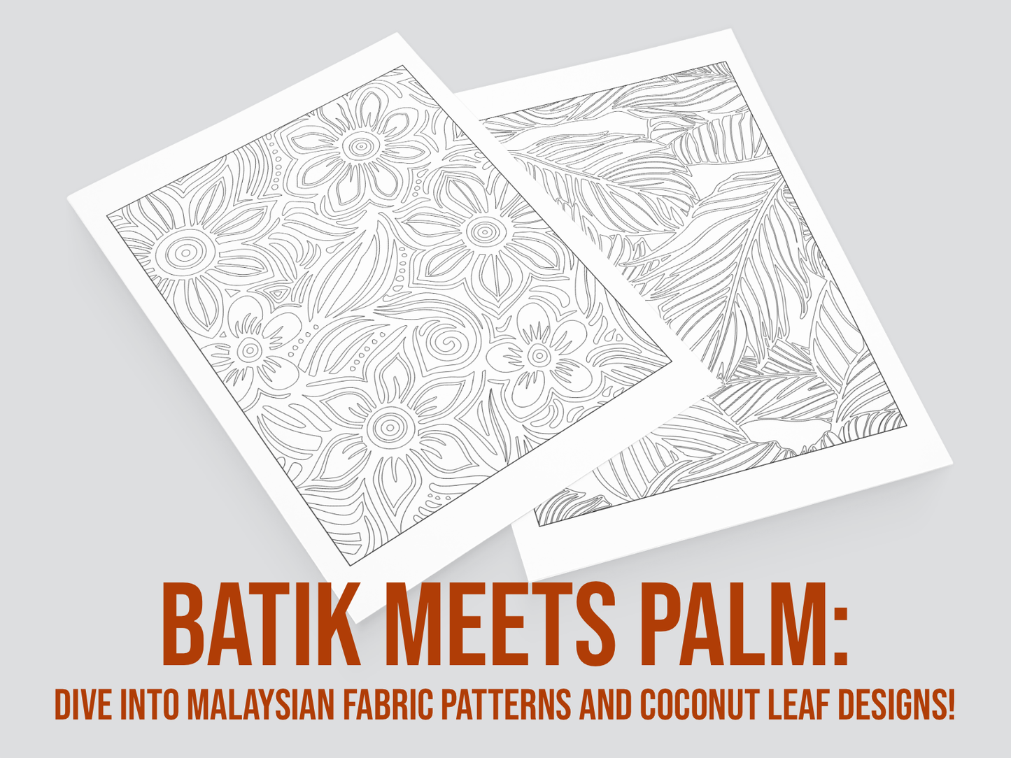 Two sheets of paper with batik and palm leaf designs on a gray background, featuring text about Malaysian fabric patterns.