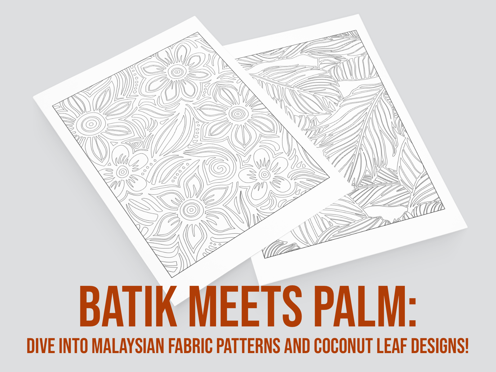 Two sheets of paper with batik and palm leaf designs on a gray background, featuring text about Malaysian fabric patterns.