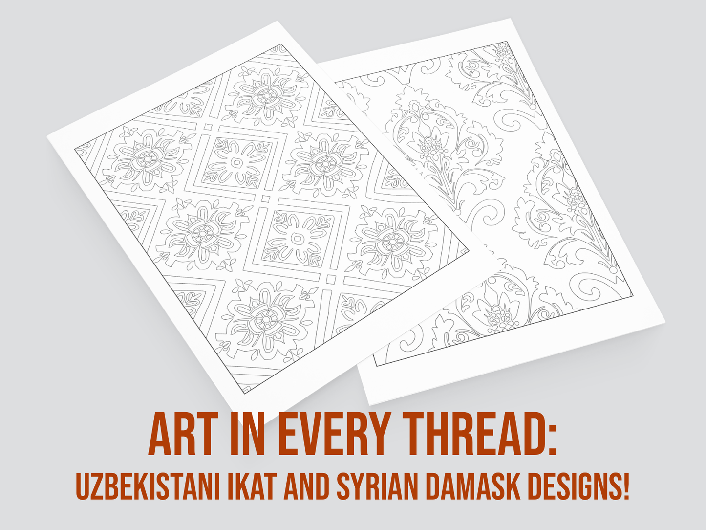 Two sheets of paper with intricate patterns on a gray background, featuring text about Uzbekistani Ikat and Syrian Damask designs.