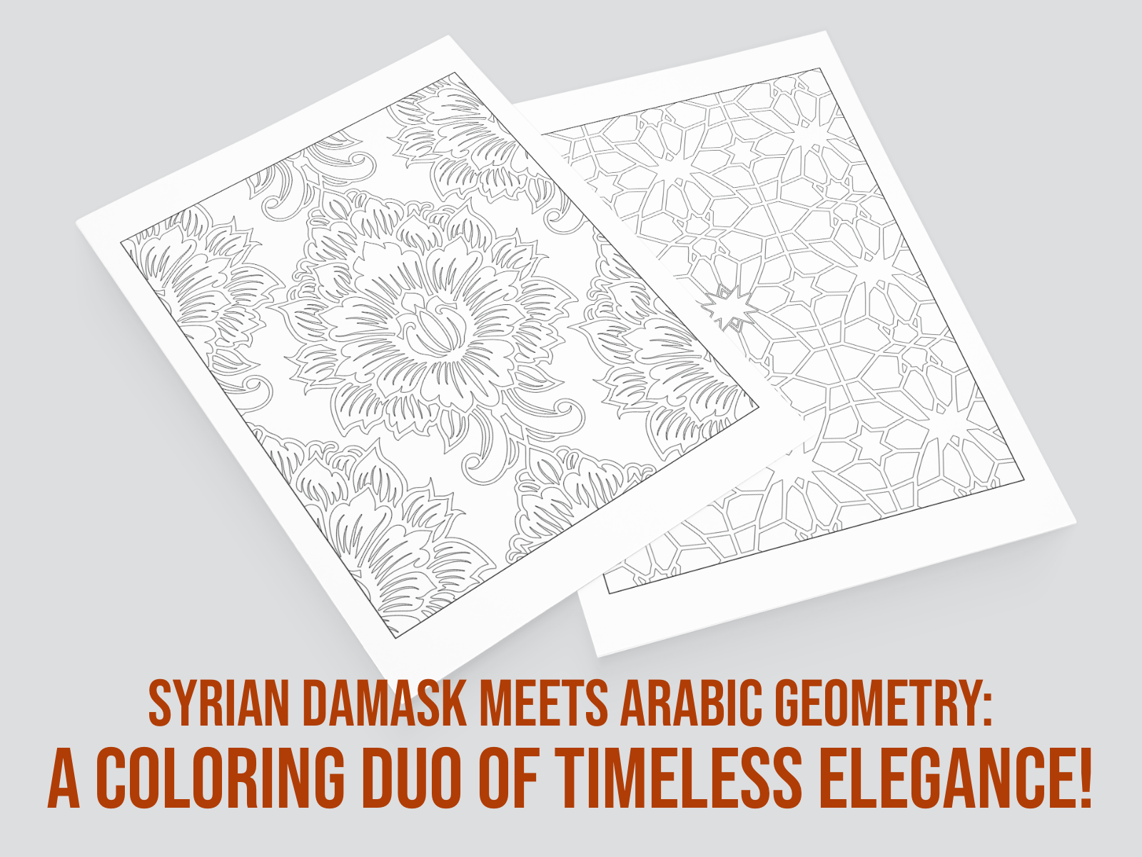 Two coloring pages with Asia infuenced patterns on a gray background, featuring text about Syrian Damask and Arabic geometry.