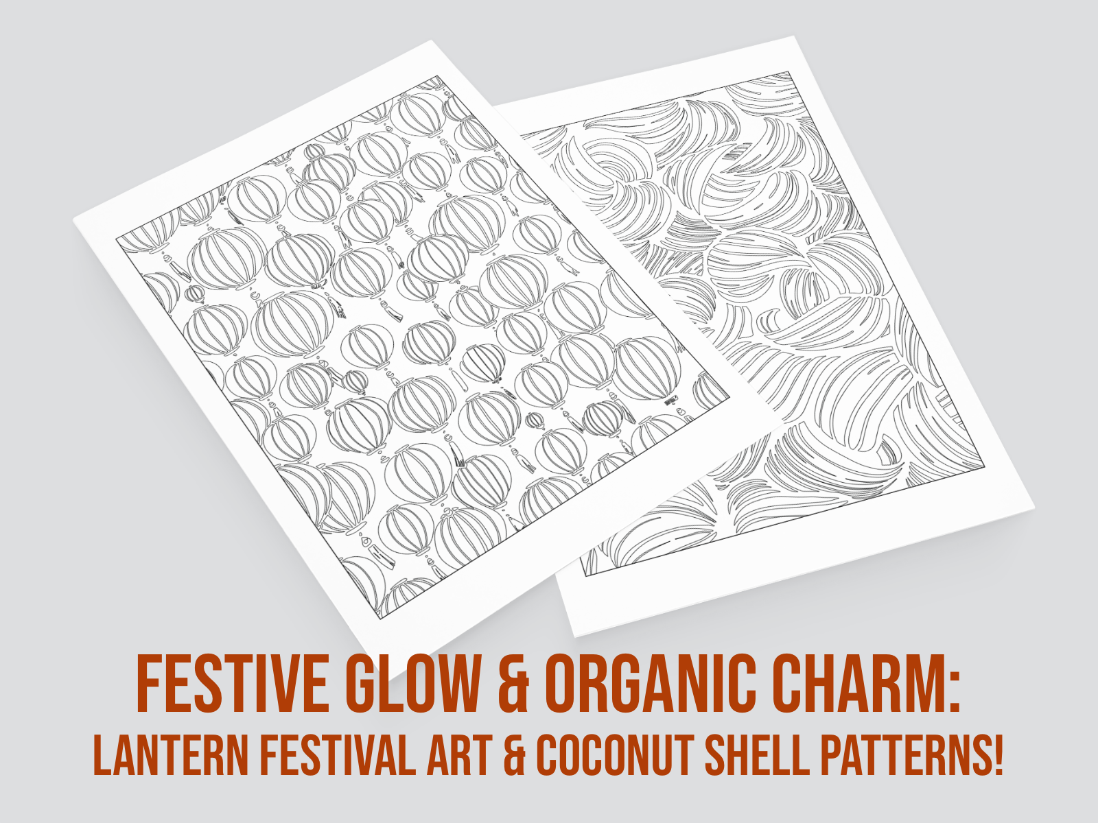 Two sheets of paper with black line art patterns on a gray background, featuring text about lantern festival art and coconut shell patterns.