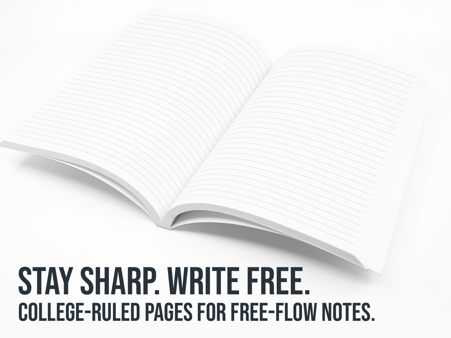Open notebook with college-ruled pages on a white background, featuring text 'Stay Sharp. Write Free.'